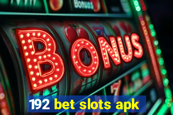 192 bet slots apk